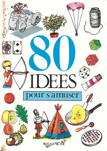 80 idees pour s'amuser