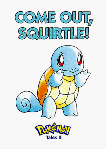 Come out, Squirtle !
