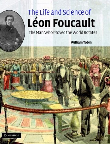 The Life and science of Léon Foucault