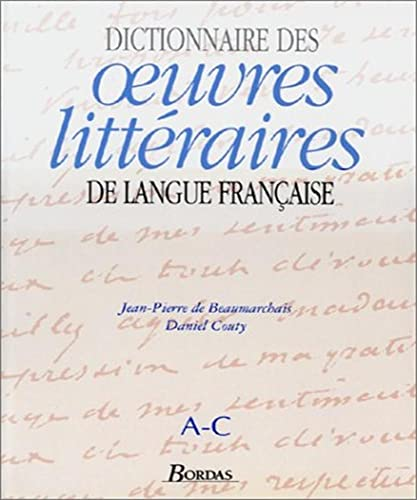 Dictionnaire des oeuvres littéraires de langue française (A-C)