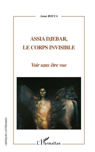 Assia Djebar, le corps invisible