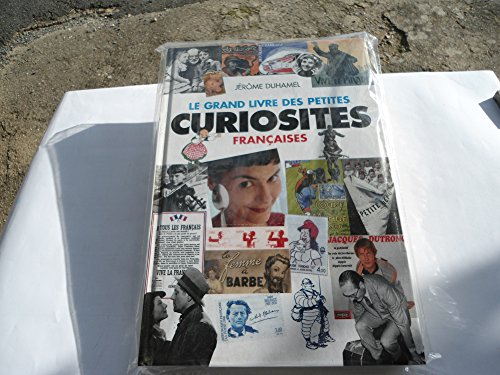 Le Grand livre des petites curiosités françaises