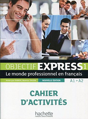 Objectif Express 1 A1 - A2 le monde professionnel en français