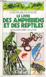 Le livre des amphibiens et des reptiles