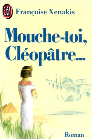 Mouche-toi, Cléopâtre