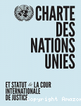 Charte des Nations Unies et Statut de la Cours Internationale de Justice
