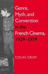 Genre, myth, and convention in the French cinema, 1929-1939