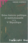 Brève histoire politique et institutionnelle de la Ve république