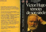 Victor Hugo, témoin de son siècle