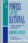 Powers of the Rational : Science, Technology and the future of thought