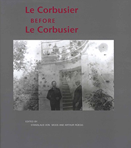 Le Corbusier before Le Corbusier