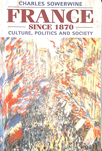 France since 1870 : culture, politics and society