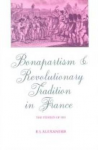 Bonapartism and Revolutionary Tradition in France: The Fédérés of 1815 (Federes of 1815)