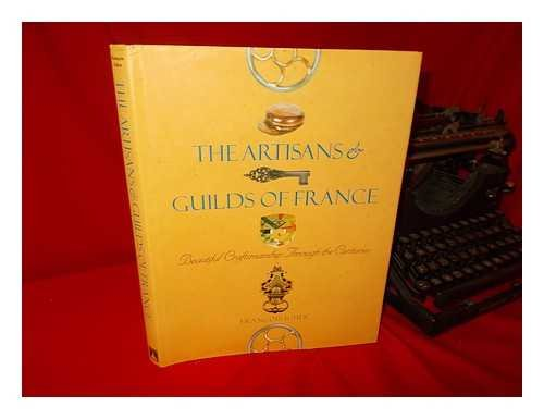 The Artisans and Guilds of France : Beautiful Craftsmanship through the centuries
