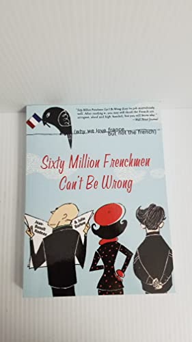 Sixty million Frenchmen can't be wrong