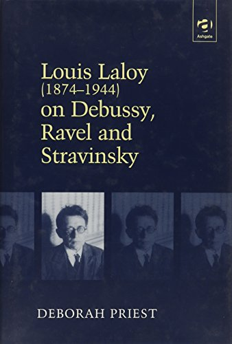 Louis Laloy (1874-1944) on Debussy, Ravel and Stravinsky
