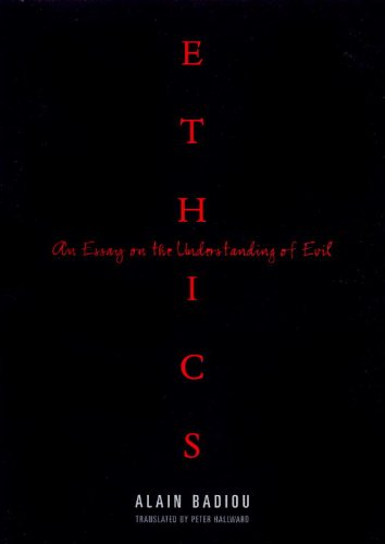 Ethics: An Essay on the Understanding of Evil