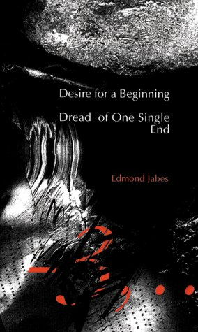 Desire for a beginning, dread for one single end