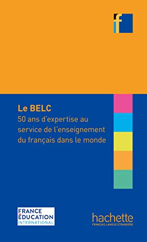 Le BELC 50 ans d'expertise au service de l'enseignement du français dans le monde