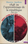 1848 ou l'apprentissage de la république : 1848-1852