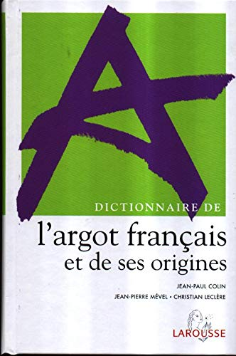Dictionnaire de l'argot français et de ses origines