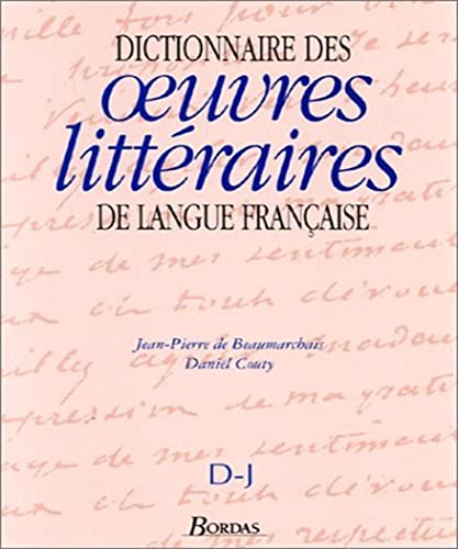 Dictionnaire des oeuvres littéraires de langue française (D-J)