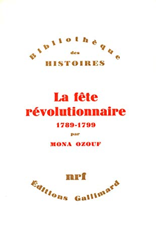 La Fête révolutionnaire, 1789-1799