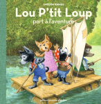 Lou P'tit Loup part à l'aventure