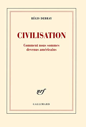 Civilisation : comment nous sommes devenus Américains