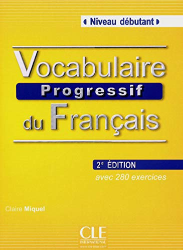 Vocabulaire progressif du français avec 280 exercices