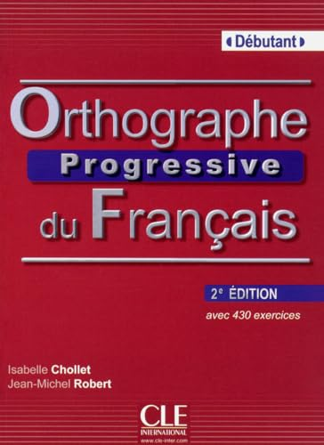 Orthographe progressive du français avec 430 exercices