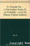 A l'écoute de ...L'Information Radio Et La Publicite
