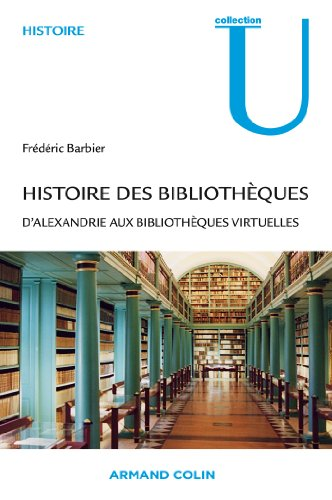 Histoire des bibliothèques : d'Alexandrie aux bibliothèques virtuelles