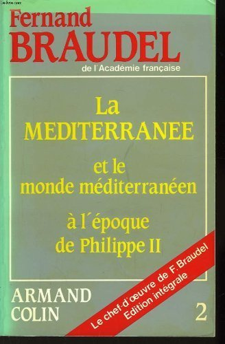 La Mediterranée et le monde méditerranéen à l'époque de Philippe II, tome 2