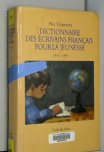 Dictionnaire des écrivains français pour la jeunesse 1914-1991