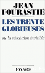 Les Trente glorieuses our la révolution invisible de 1946 à 1975