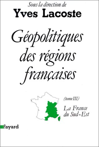 Geopolitiques des regions francaises Tome 3