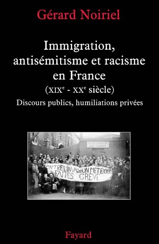 Immigration, antisémitisme et racisme en France, XIXe-XXe siècle