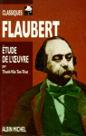 Flaubert. Biographie, étude de l'oeuvre