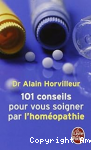 101 Conseils Pour Vous Soigner Par l'Homéopathie
