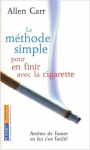 La méthode simple pour en finir avec la cigarette - Arrêter de fumer en fait c'est facile !