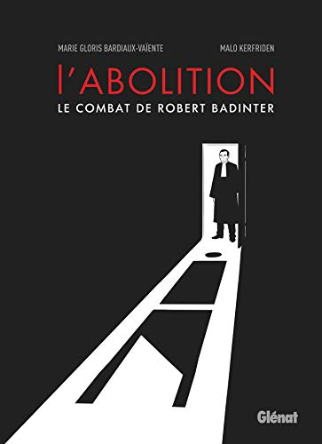 L'Abolition -Le combat de Robert Badinter