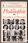 La Philosophie de Galilée à J.-J. Rousseau