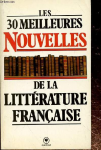 Les 30 meilleures nouvelles de la littérature francaise