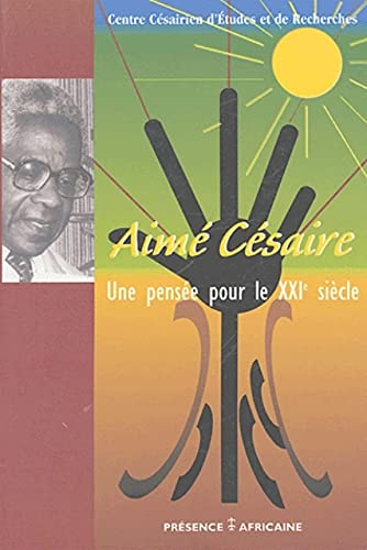 Aimé Césaire, une pensée pour le XXIe siècle