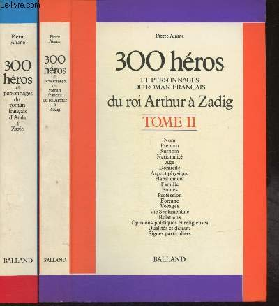 300 Héros et personnages du roman français du roi arthur à zadig