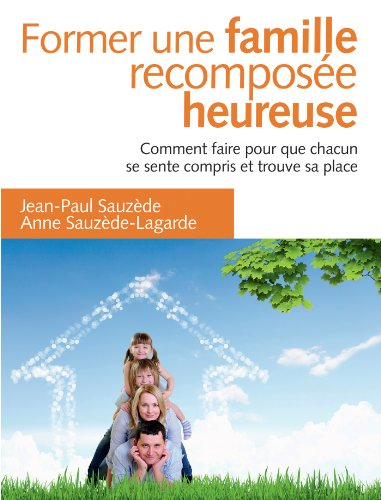 Former une famille recomposee heureuse