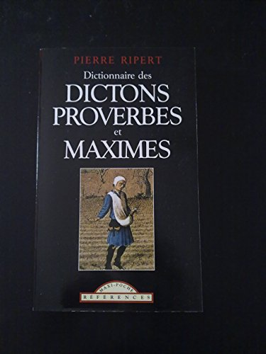Dictionnaire des Dictions, Proverbes et Maximes