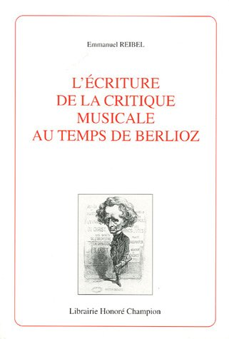 L'Ecriture de la critique musicale au temps de Berlioz