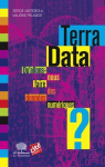 Terra Data - Qu'allons-nous faire des données numériques ?